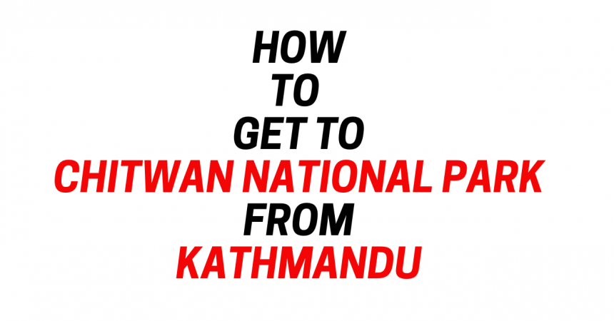 How to get to chitwan national park from kathmandu